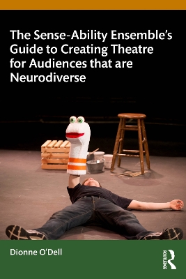 Sense-Ability Ensembles Guide to Creating Theatre for Audiences that are  Neurodiverse