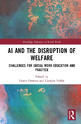 AI and the Disruption of Welfare: Challenges for Social Work Education and Practice
