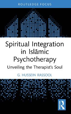 Spiritual Integration in Islmic Psychotherapy: Unveiling the Therapist's Soul