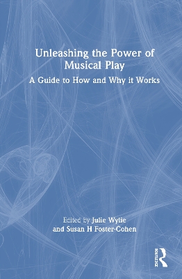 Unleashing the Power of Musical Play: A Guide to How and Why It Works
