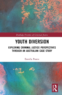 Youth Diversion: Exploring Criminal Justice Perspectives through An Australian Case Study