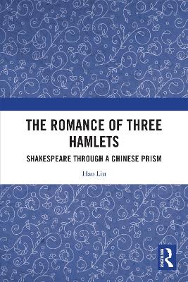 Romance of Three Hamlets: Shakespeare through a Chinese Prism