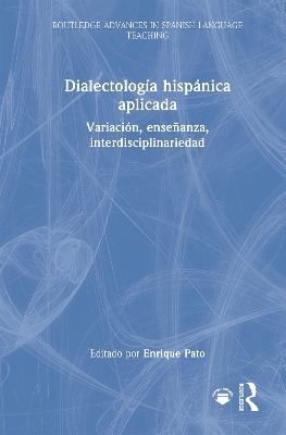 Dialectolog&iacute;a hisp&aacute;nica aplicada: Variaci&oacute;n, ense&ntilde;anza, interdisciplinariedad