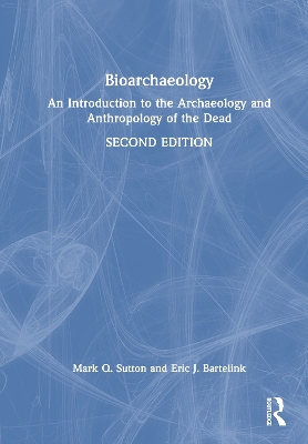 Bioarchaeology: An Introduction to the Archaeology and Anthropology of the Dead 2nd edition