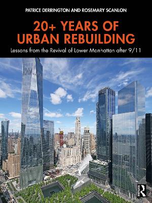 20plus Years of Urban Rebuilding: Lessons from the Revival of Lower Manhattan after 9/11
