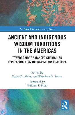 Ancient and Indigenous Wisdom Traditions in the Americas: Towards More Balanced and Inclusive Curricular Representations and Classroom  Practices