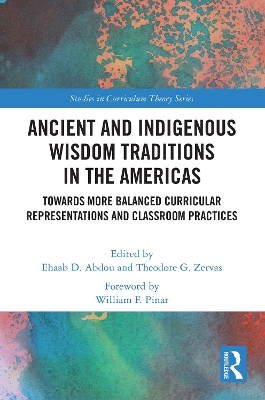 Ancient and Indigenous Wisdom Traditions in the Americas: Towards More Balanced and Inclusive Curricular Representations and Classroom  Practices