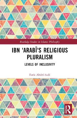 Ibn Arabs Religious Pluralism: Levels of Inclusivity
