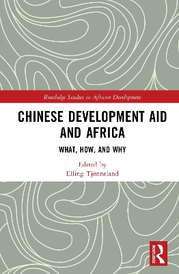 Chinese Development Aid and Africa: What, How, and Why