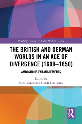 British and German Worlds in an Age of Divergence (16001850): Ambiguous Entanglements
