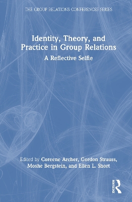 Identity, Theory, and Practice in Group Relations: A Reflective Selfie