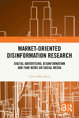 Market-Oriented Disinformation Research: Digital Advertising, Disinformation and Fake News on Social Media