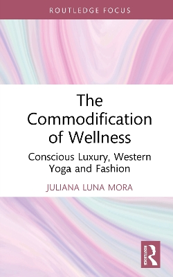 Commodification of Wellness: Conscious Luxury, Western Yoga and Fashion