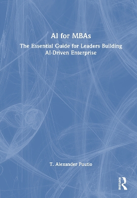 AI for MBAs: The Essential Guide for Leaders Building AI-Driven Enterprise