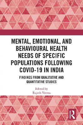 Mental, Emotional, and Behavioural Health Needs of Specific Populations  following COVID-19 in India: Findings from Qualitative and Quantitative Studies