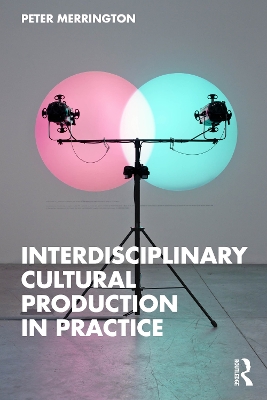 Interdisciplinary Cultural Production in Practice