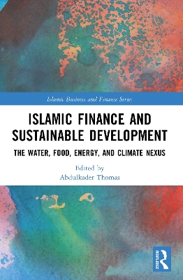 Islamic Finance and Sustainable Development: The Water, Food, Energy, and Climate Nexus