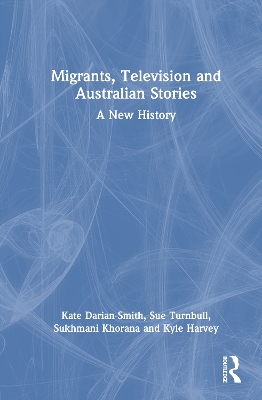 Migrants, Television and Australian Stories: A New History