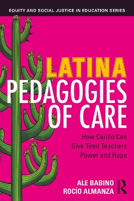 Latina Pedagogies of Care: How Cari&ntilde;o Can Give Tired Teachers Power and Hope