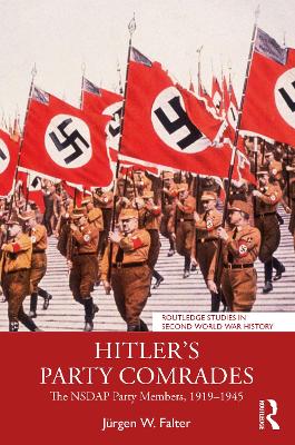 Hitler's Party Comrades: The NSDAP Party Members, 19191945