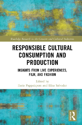 Responsible Cultural Consumption and Production: Insights From Live Experiences, Film and Fashion