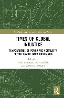 Times of Global Injustice: Temporalities of Power and Community Beyond Disciplinary Boundaries