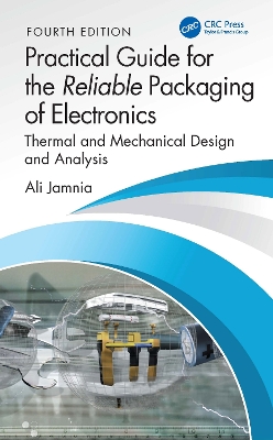 Practical Guide for the Reliable Packaging of Electronics: Thermal and Mechanical Design and Analysis 4th edition