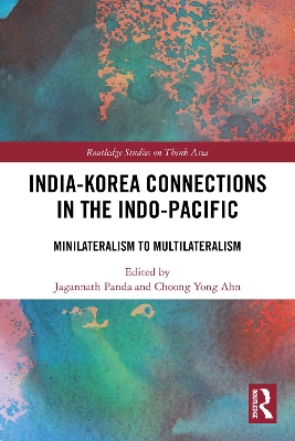India-Korea Connections in the Indo-Pacific: Minilateralism to Multilateralism