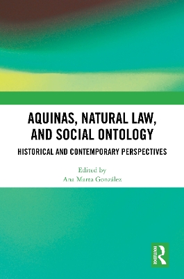 Aquinas, Natural Law, and Social Ontology: Historical and Contemporary Perspectives