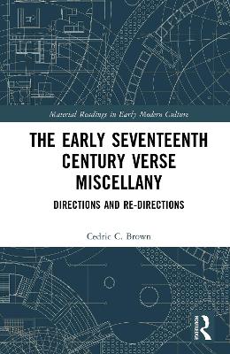 Early Seventeenth Century Verse Miscellany: Directions and Re-Directions
