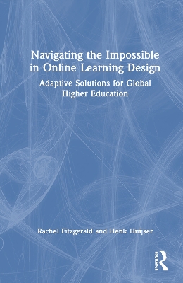 Navigating the Impossible in Online Learning Design: Adaptive Solutions for Global Higher Education