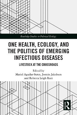 One Health, Ecology, and the Politics of Emerging Infectious Diseases: Livestock at the Crossroads