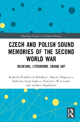 Czech and Polish Sound Memories of the Second World War: Museums, Literature, Sound Art