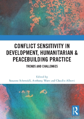 Conflict Sensitivity in Development, Humanitarian & Peacebuilding Practice: Trends and Challenges
