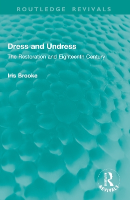Dress and Undress: The Restoration and Eighteenth Century