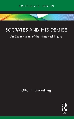 Socrates and His Demise: An Examination of the Historical Figure