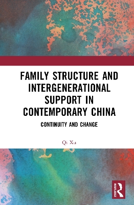 Family Structure and Intergenerational Support in Contemporary China: Continuity and Change