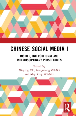 Chinese Social Media I: Insider, Intercultural and Interdisciplinary Perspectives