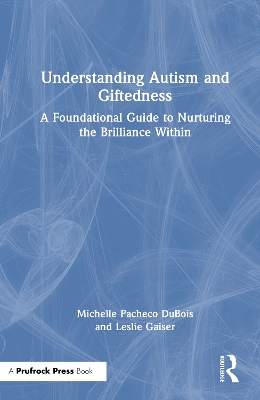 Understanding Autism and Giftedness: A Foundational Guide to Nurturing the Brilliance Within