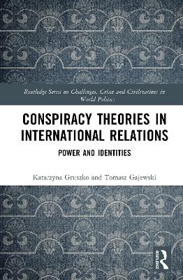 Conspiracy Theories in International Relations: Power and Identities