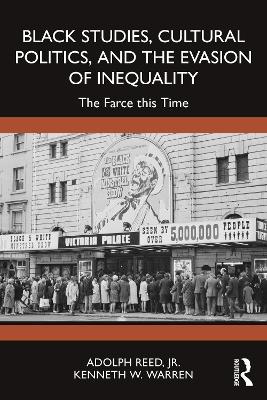 Black Studies, Cultural Politics, and the Evasion of Inequality: The Farce this Time
