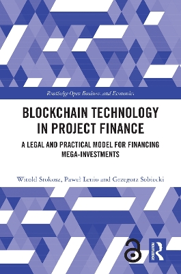 Blockchain Technology in Project Finance: A Legal and Practical Model for Financing Mega-Investments