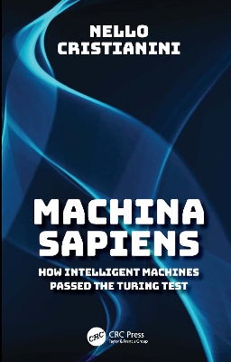 Machina Sapiens: How Intelligent Machines Passed the Turing Test