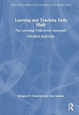 Learning and Teaching Early Math: The Learning Trajectories Approach 4th edition