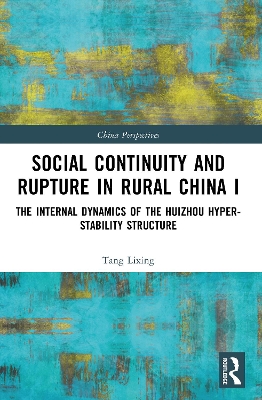 Social Continuity and Rupture in Rural China I: The Internal Dynamics of the Huizhou Hyper-stability Structure