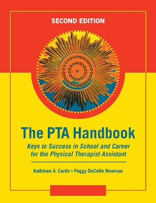 PTA Handbook: Keys to Success in School and Career for the Physical Therapist Assistant 2nd edition