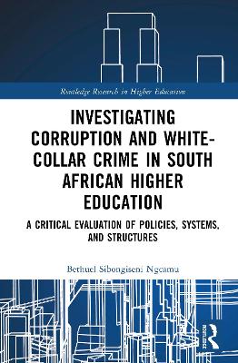 Investigating Corruption and White-collar Crime in South African Higher  Education: A Critical Evaluation of Policies, Systems, and Structures