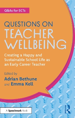 Questions on Teacher Wellbeing: Creating a Happy and Sustainable School Life as an Early Career Teacher