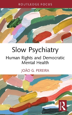 Slow Psychiatry: Human Rights and Democratic Mental Health