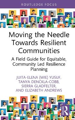 Moving the Needle Towards Resilient Communities: A Field Guide for Equitable, Community Led Resilience Planning